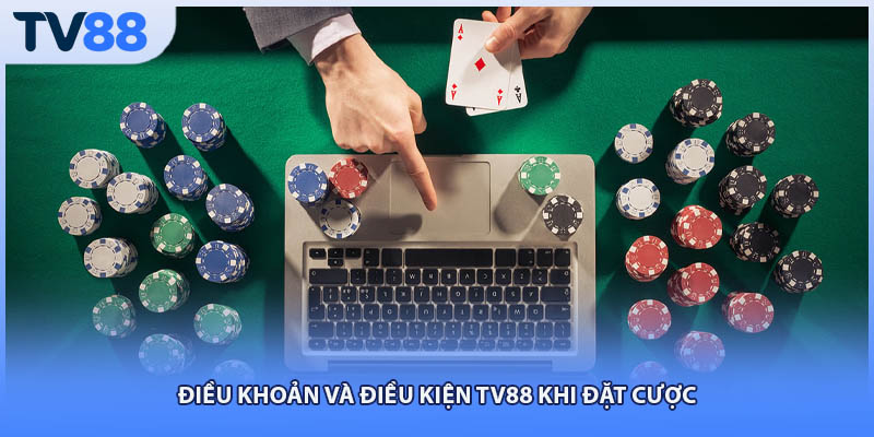 Điều khoản và điều kiện TV88 khi đặt cược